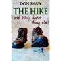 The Hike and Every Damned Thing Else