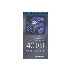 Commonsense Guide to Your 401 (k) (Bloomberg) by Rowland, Mary