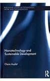 Nanotechnology and Sustainable Development (Routledge Studies in Technology, Work and Organizations)