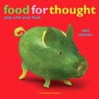 Food for Thought 2009 Calendar