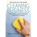 Start and Run a Successful Cleaning Business: The Essential Guide to Building a Profitable Company (How to)