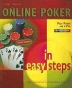 Online Poker in Easy Steps: Play Poker Like a Pro