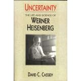 Uncertainty: The Life and Science of Werner Heisenberg