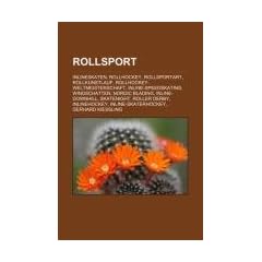 Rollsport: Inlineskaten, Rollhockey, Rollsportart, Rollkunstlauf, Rollhockey-Weltmeisterschaft, Inline-Speedskating, Windschatten, Nordic Blading, ... Inline-Skaterhockey, Gerhard Kie�ling