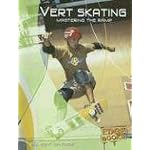 Vert Skating: Mastering the Ramp (Skateboarding) book cover