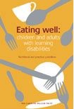 Eating well : children and adults with learning disabilities : nutritional and practical guidelines