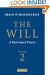 The Will: Volume 2, A Dual Aspect Theory