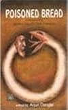Poisoned Bread: Translations from Modern Marathi Dalit Literature