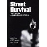 Street Survival : Tactics For Armed Encounters