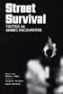 Street Survival : Tactics For Armed Encounters