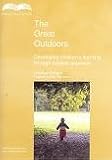The great outdoors : developing children's learning through outdoor provision