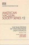Vacuum Design of Synchrotron Light Sources: AVS Series 12 (AIP Conference Proceedings)