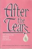 After the Tears: Reclaiming the Personal Losses of Childhood