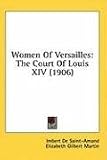 Women of Versailles: The Court of Louis XIV (1906)