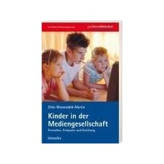 Kinder in der Mediengesellschaft: Fernsehen, Computer und Erziehung