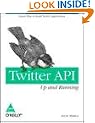 Twitter API: Up and Running: Learn How to Build Applications with the Twitter AP