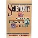 Serendipity: Accidental Discoveries in Science