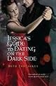 Jessica's Guide to Dating on the Dark Side