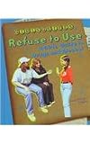 Refuse to Use: A Girl's Guide to Drugs and Alcohol (Girls Guides)