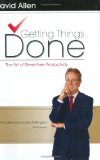 Getting Things Done (The Art of Stress-Free Productivity)
