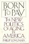 Born to Pay: The New Politics of Aging in America