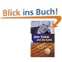 Jean Vanier und die Arche: Die Geschichte einer au�ergew�hnlichen Berufung: Die Geschichte einer au�ergew�hnlichen Berufung