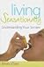 Living Sensationally: Understanding Your Senses