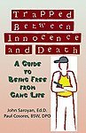 Trapped Between Innocence and Death: A Guide to Being Free from Gang Life