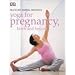 Yoga for Pregnancy, Birth and Beyond