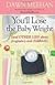You'll Lose the Baby Weight Publisher: Howard Books; Original edition