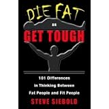 Die Fat or Get Tough
