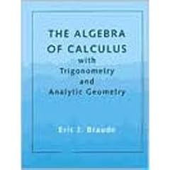 The Algebra of Calculus with Trigonometry and Analytic Geometry
