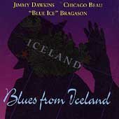 Click here to buy Blues from Iceland by  Blue Ice Bragason, Jimmy Dawkins, and Chicago Beau .