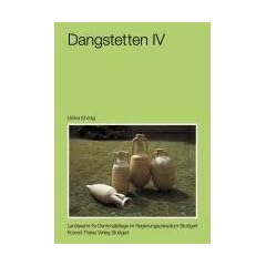 Dangstetten IV: Die Amphoren. Untersuchungen zur Belieferung einer Milit�ranlage in augusteischer Zeit und zu den Grundlagen arch�ologischer Interpretation von Fund und Befund