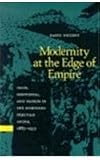 Modernity at the Edge of Empire: State, Individual, and Nation in the Northern Peruvian Andes, 1885-1935