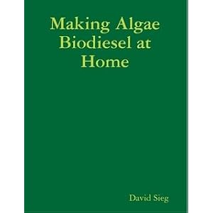 Click here to buy Making Algae Biodiesel at Home by David Sieg.