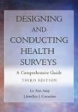 Designing and Conducting Health Surveys: A Comprehensive Guide