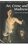 Art, Crime and Madness: Gesualdo, Caravaggio, Genet, Van Gogh, Artaud