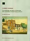 A hamlet in Hendon : the archaeology and history of Church End, from excavations at Church Terrace. 1973 -74