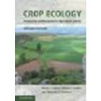 Crop Ecology: Productivity and Management in Agricultural Systems