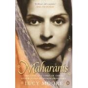 Maharanis: The Lives and Times of Three Generations of Indian Princesses