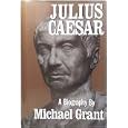 Julius Caesar by Michael Grant