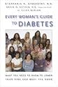 Every Woman's Guide to Diabetes: What You Need to Know to Lower Your Risk and Beat the Odds