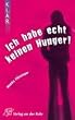 ?Ich habe echt keinen Hunger.?