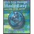 Web Site Design Made Easy: Learn Html, Xhtml, and Css