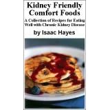Click here to buy Kidney Friendly Comfort Foods: A Collection of Recipes for Eating Well with... by .