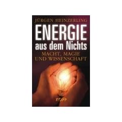 Energie aus dem Nichts: Macht, Magie und Wissenschaft