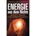 Energie aus dem Nichts: Macht, Magie und Wissenschaft