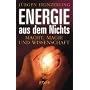 Energie aus dem Nichts: Macht, Magie und Wissenschaft
