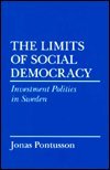 The limits of social democracy : investment politics in Sweden